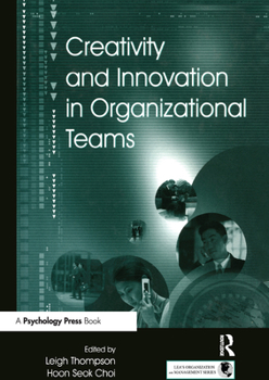 Hardcover Creativity and Innovation in Organizational Teams Book