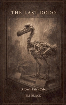 Paperback The Last Dodo: A Dark Fairy Tale Book