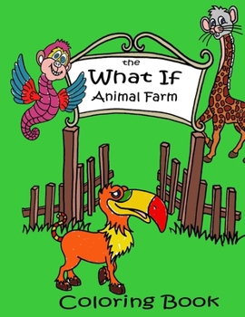 Paperback The What If Animal Farm Coloring Book