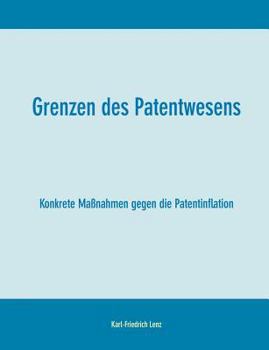 Grenzen des Patentwesens: Konkrete Maßnahmen gegen die Patentinflation