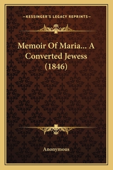 Paperback Memoir Of Maria... A Converted Jewess (1846) Book