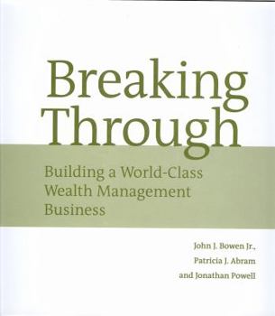 Hardcover Breaking Through: Building a World-Class Wealth Management Business Book