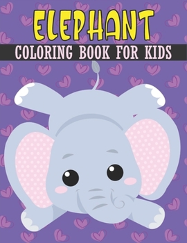 Paperback Elephants Coloring Book For Kids: Best Elephants Coloring Book Kids Book