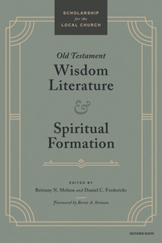 Old Testament Wisdom Literature and Spiritual Formation: Perspectives from the Old Testament