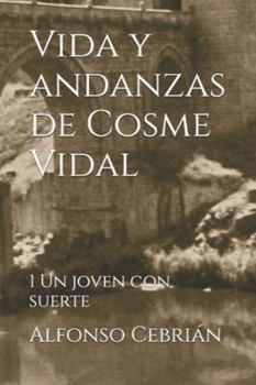 Paperback Vida y andanzas de Cosme Vidal: Un joven con suerte [Spanish] Book