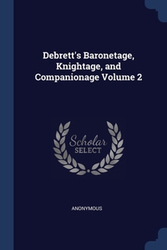 Paperback Debrett's Baronetage, Knightage, and Companionage Volume 2; Edition 5 Book