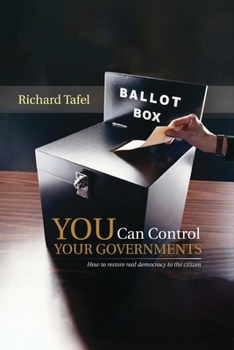 Paperback YOU Can Control Your Governments: How to restore real democracy to the citizen Book
