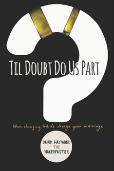 Paperback Til Doubt Do Us Part: When Changing Beliefs Change Your Marriage Book