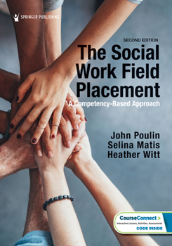 Paperback The Social Work Field Placement: A Competency-Based Approach Book
