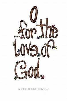 Paperback O for the Love of God Book
