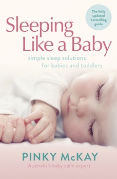 Paperback Sleeping Like a Baby: Simple Sleep Solutions for Babies and Toddlers Book
