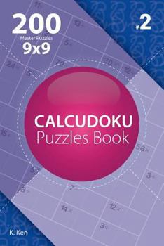 Paperback Calcudoku - 200 Master Puzzles 9x9 (Volume 2) Book