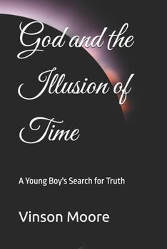 God and the Illusion of Time: A Young Boy's Search for Truth