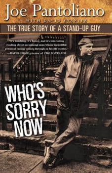 Hardcover Who's Sorry Now: The True Story of a Stand-Up Guy Book