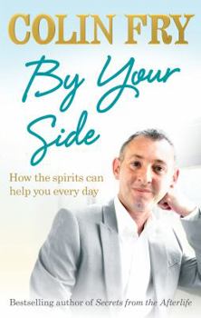 Paperback By Your Side: How the Spirits Can Help You Every Day Book
