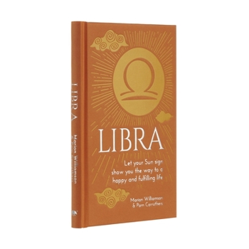 Hardcover Libra: Let Your Sun Sign Show You the Way to a Happy and Fulfilling Life Book