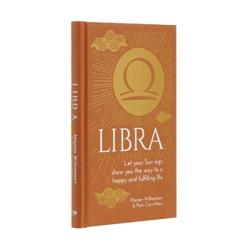 Hardcover Libra: Let Your Sun Sign Show You the Way to a Happy and Fulfilling Life Book