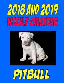 Paperback 2018 and 2019 Weekly Calendar Pit Bull: Two Years Dog Calendar. notes, personal info., and more Book