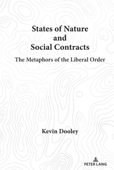Hardcover States of Nature and Social Contracts: The Metaphors of the Liberal Order Book