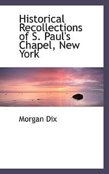 Historical Recollections of S Paul's Chapel, New York