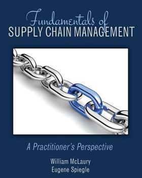 Paperback Fundamentals of Supply Chain Management: A Practitioner's Perspective Book