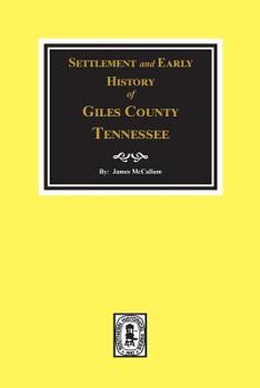 Brief Sketch of the Settlement and Early History of Giles County, Tennessee: 1876