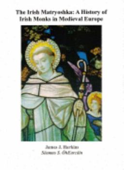 The Irish Matryoshka: A History of Irish Monks in Medieval Europe