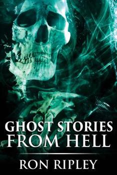 Paperback Ghost Stories from Hell: Supernatural Horror with Scary Ghosts & Haunted Houses Book