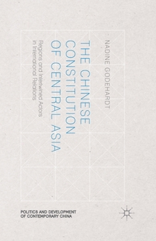 The Chinese Constitution of Central Asia: Regions and Intertwined Actors in International Relations