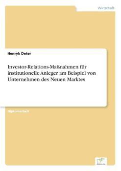 Paperback Investor-Relations-Maßnahmen für institutionelle Anleger am Beispiel von Unternehmen des Neuen Marktes [German] Book