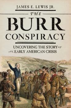 Hardcover The Burr Conspiracy: Uncovering the Story of an Early American Crisis Book