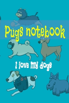 pugs Notebook journal - I love my dogs journal bleu  : Composition Notebook: Cute bleu pugs Wide Ruled Paper Notebook Journal | Nifty Baby Pink Pug ... for Home School College for Writing Notes