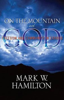 Paperback On the Mountain with God: Freedom and Community in Exodus Book