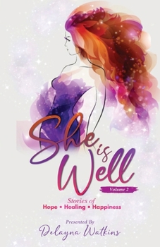 Paperback She Is Well Volume 2 Stories of Hope, Healing and Happiness Book