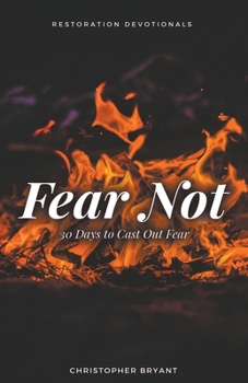 Paperback Fear Not: 30 Days to Cast Out Fear Book