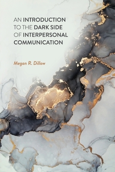 Paperback An Introduction to the Dark Side of Interpersonal Communication Book