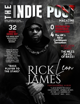 The Indie Post Magazine | Rick Leon James | October 15, 2024 Issue Vol 3