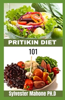 Paperback Pritikin Diet 101: A Complete Guide and Recipes on Pritikin diet Book