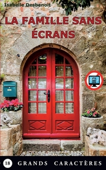 Paperback La Famille sans écrans [French] Book