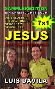 Die Erlösung erfolgt durch Gehorsam gegenüber Jesus, nicht durch die Religion: Ein christliches buch (Gehorsam gegenüber Jesus (Deutsche Version))