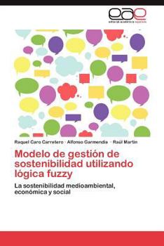 Paperback Modelo de Gestion de Sostenibilidad Utilizando Logica Fuzzy [Spanish] Book