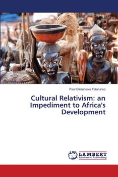 Paperback Cultural Relativism: an Impediment to Africa's Development Book