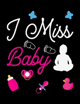 Paperback I Miss Baby: Pregnancy Planner And Organizer, Diary, Notebook Mother And Child Book