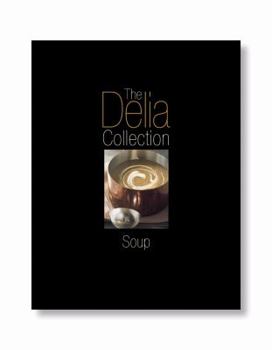 Hardcover The Delia Collection: Soup Book