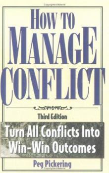 Paperback How to Manage Conflict: Turn All Conflicts Into Win-Win Outcomes Book
