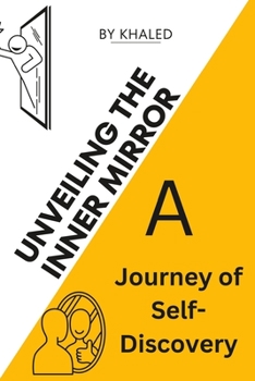 Paperback Unveiling The Inner Mirror: A Journey of Self-Discovery Finding Clarity in the Reflection Within Book