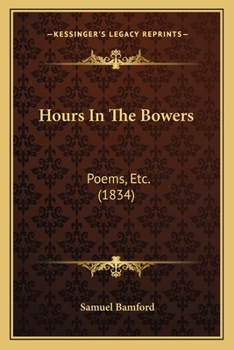 Paperback Hours In The Bowers: Poems, Etc. (1834) Book