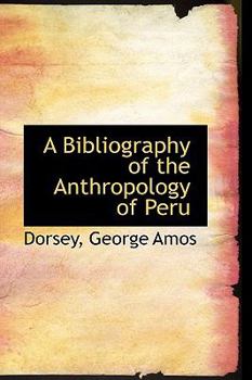 A Bibliography of the Anthropology of Peru