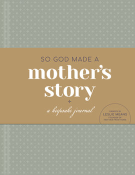 Hardcover So God Made a Mother's Story: A Keepsake Journal Book