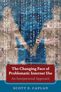 Paperback The Changing Face of Problematic Internet Use: An Interpersonal Approach Book